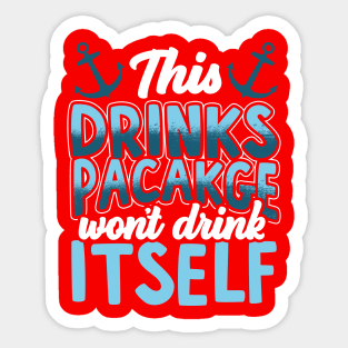 This Drink Package Won't Drink Itself Cruise Ship Fun Sticker